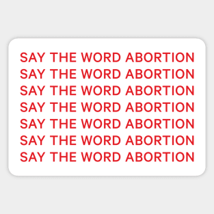 Say the word abortion Sticker